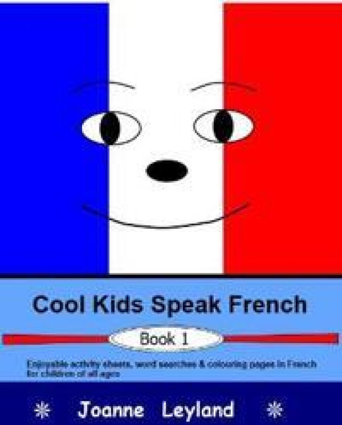 Cool Kids Speak French - Book 1