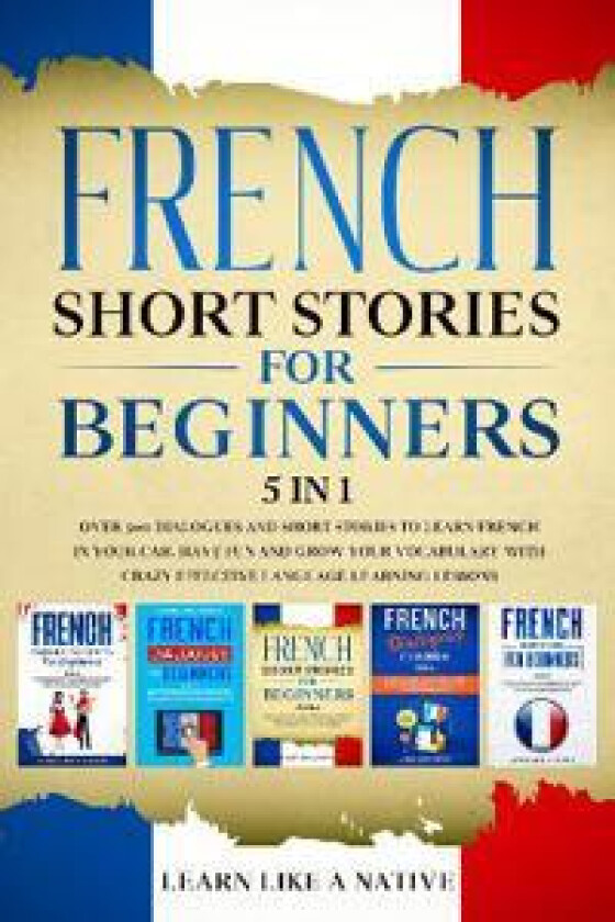 French Short Stories for Beginners 5 in 1