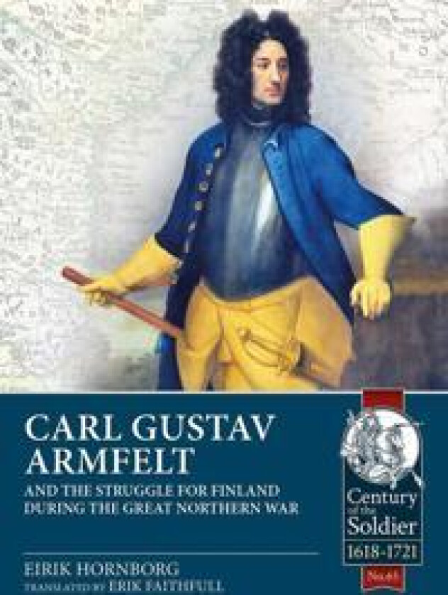 Carl Gustav Armfelt and the Struggle for Finland During the Great Northern War
