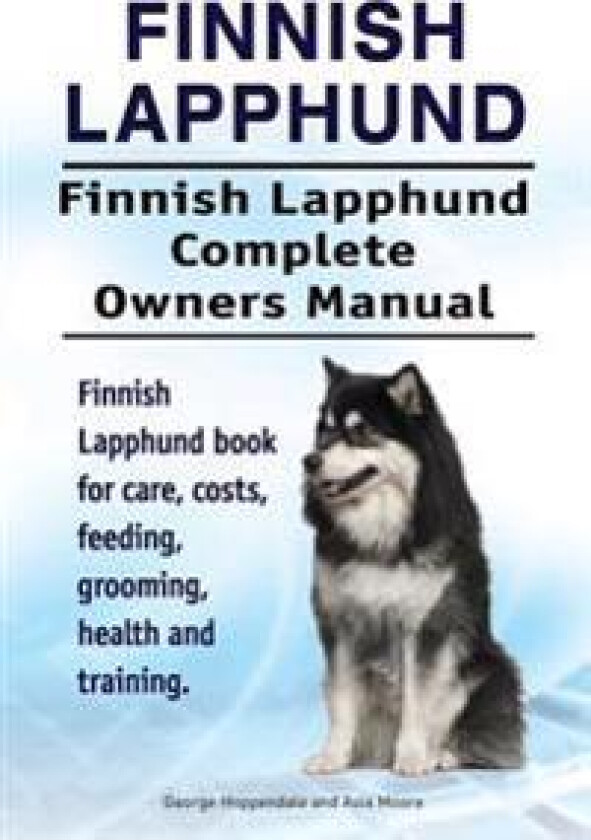 Finnish Lapphund. Finnish Lapphund Complete Owners Manual. Finnish Lapphund book for care, costs, feeding, grooming, health and training.