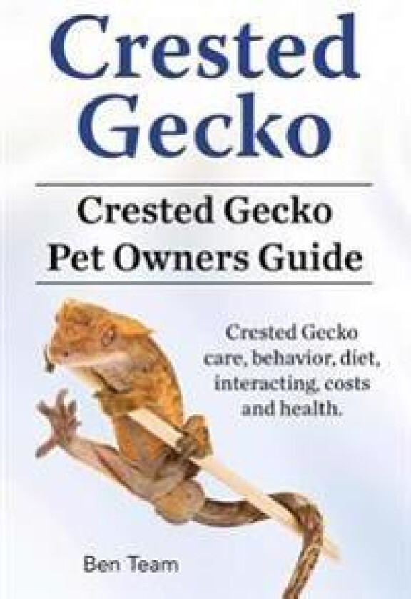 Crested Gecko. Crested Gecko Pet Owners Guide. Crested Gecko Care, Behavior, Diet, Interacting, Costs and Health.