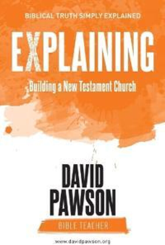 Explaining Building a New Testament Church