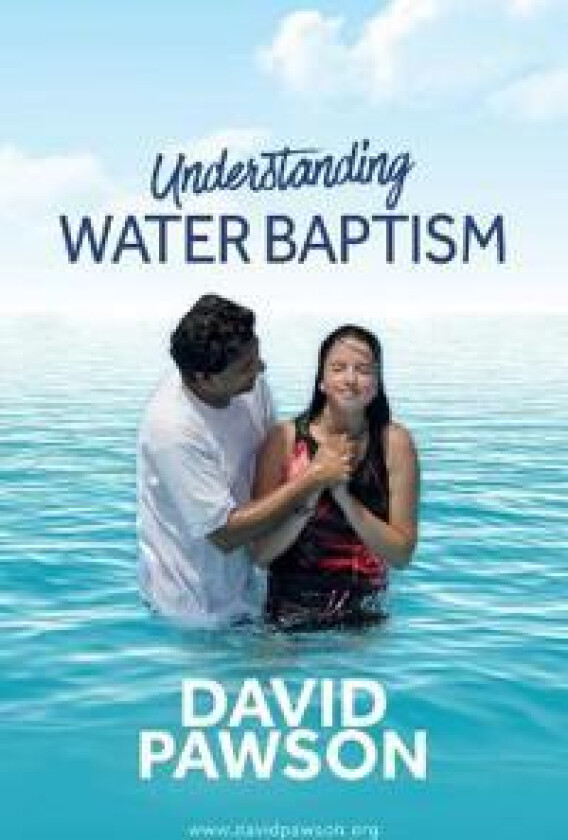 Understanding Water Baptism