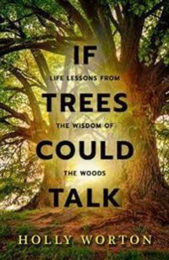 If Trees Could Talk: