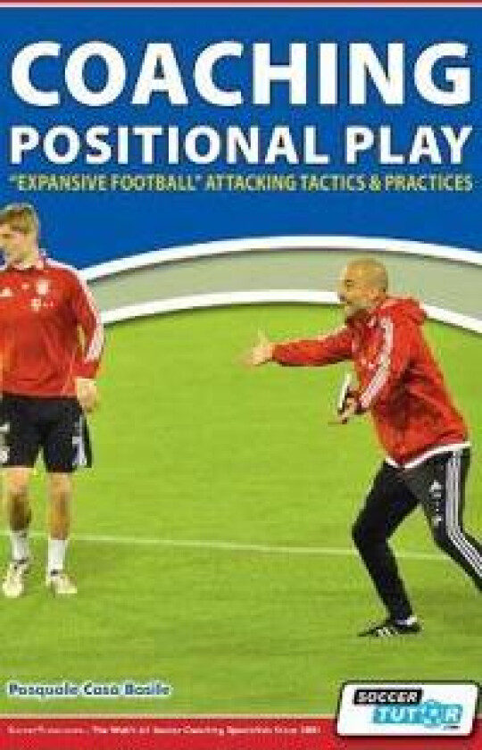 Coaching Positional Play - ''Expansive Football'' Attacking Tactics & Practices