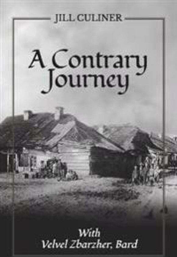 A Contrary Journey with Velvel Zbarzher, Bard