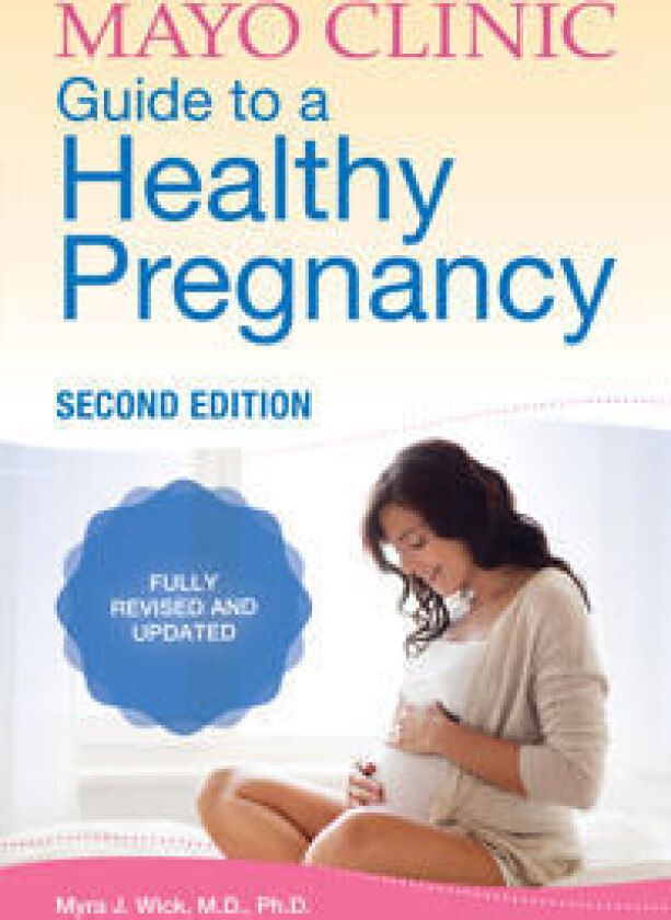 Mayo Clinic Guide To A Healthy Pregnancy