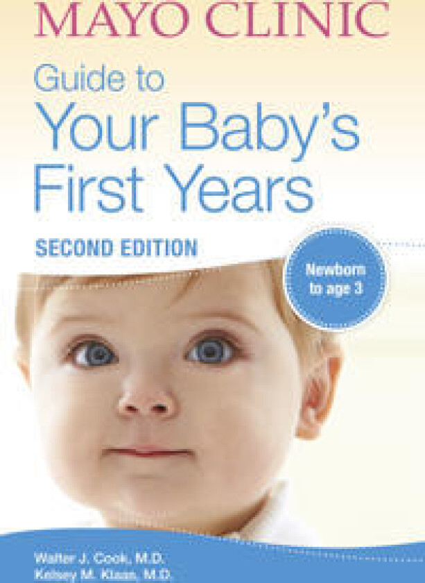 Mayo Clinic Guide To Your Baby's First Years