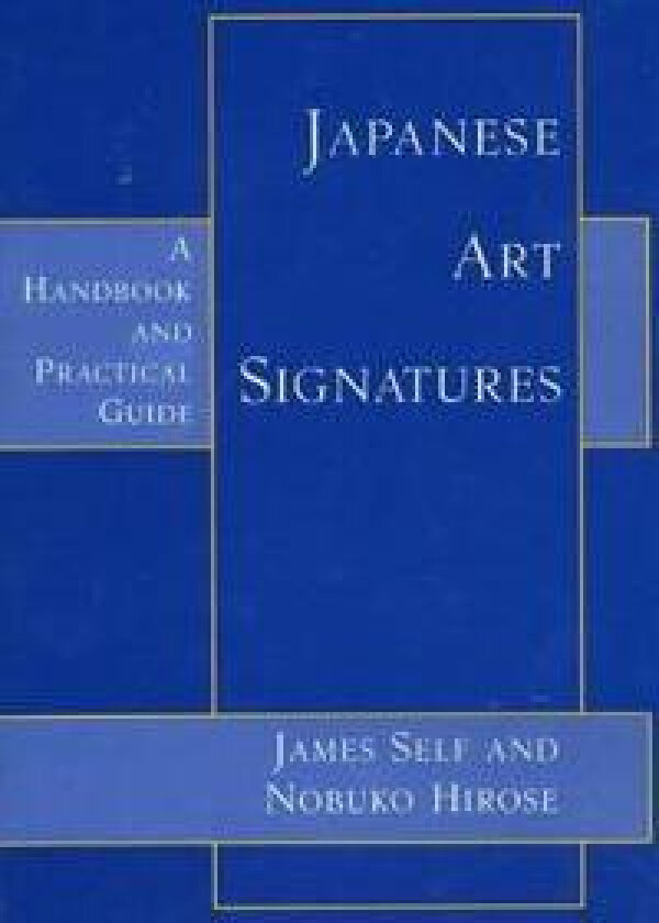 Japanese Art Signatures: A Handbook and Practical Guide