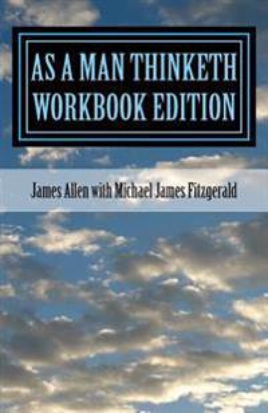 As a Man Thinketh Workbook Edition