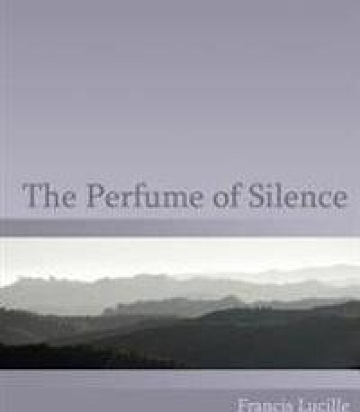 The Perfume of Silence