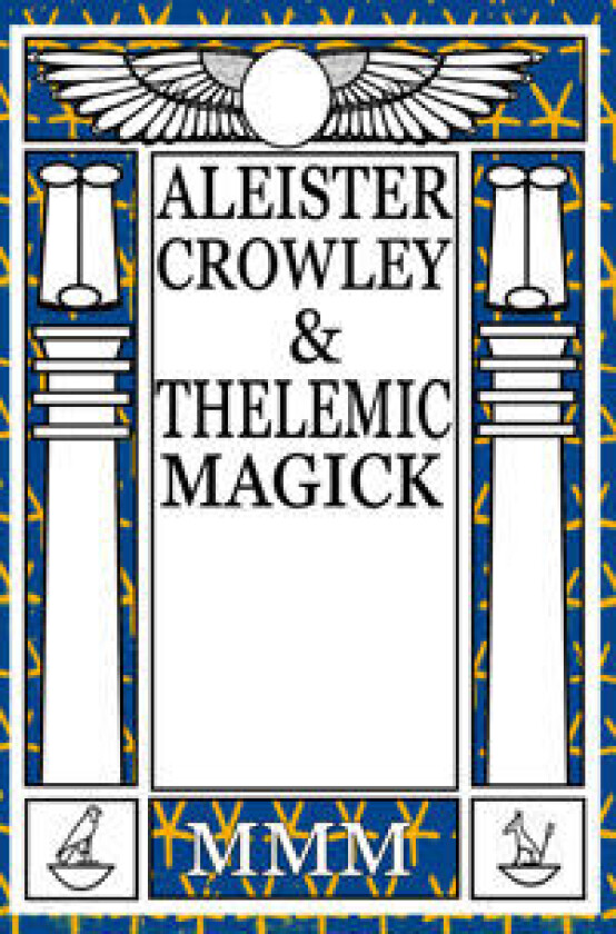 Aleister Crowley & Thelemic Magick