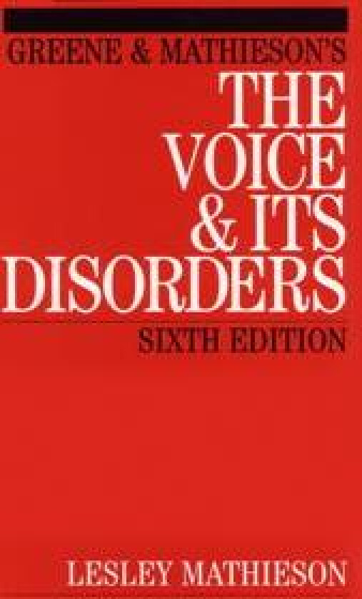 Greene and Mathieson's the Voice and its Disorders