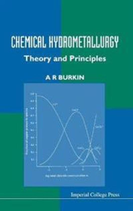 Chemical Hydrometallurgy: Theory And Principles