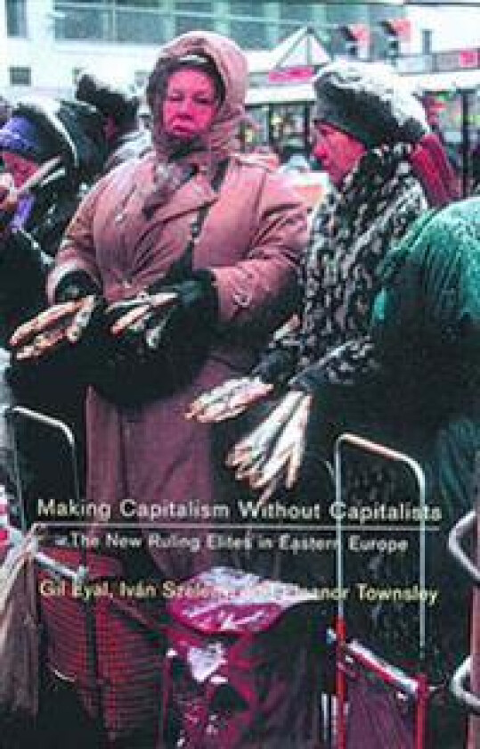 Making Capitalism Without Capitalists