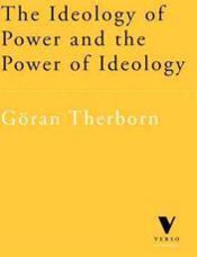 The Ideology of Power and the Power of Ideology