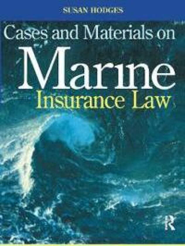 Cases and Materials on Marine Insurance Law