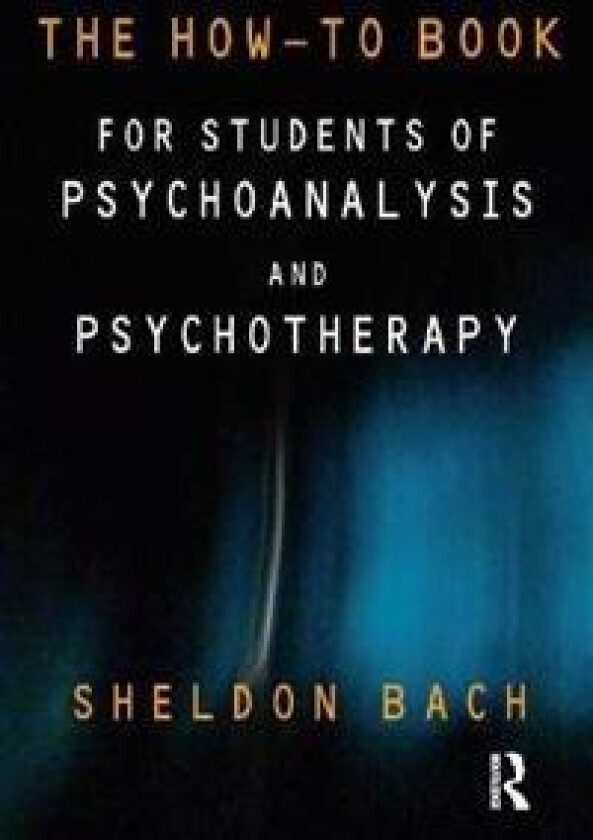 The How-To Book for Students of Psychoanalysis and Psychotherapy