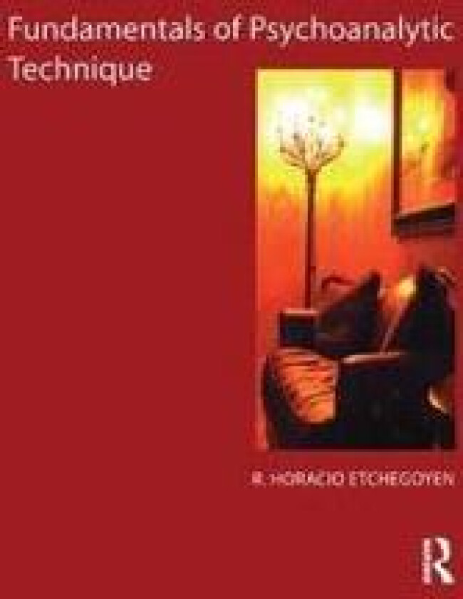 The Fundamentals of Psychoanalytic Technique