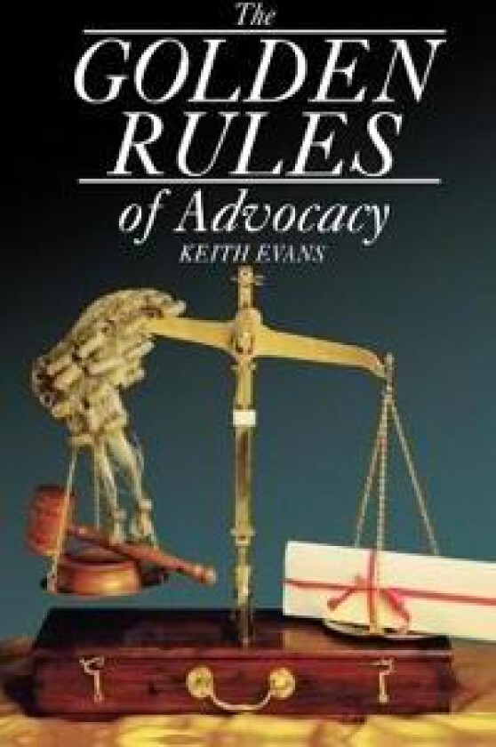 The Golden Rules of Advocacy