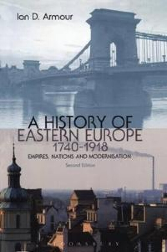 A History of Eastern Europe 1740-1918