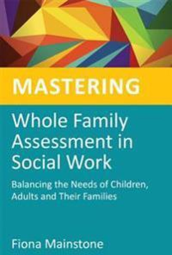 Mastering Whole Family Assessment in Social Work