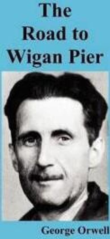 The Road to Wigan Pier