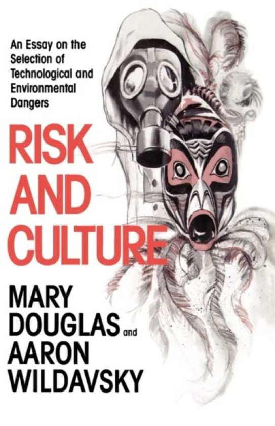 Risk and Culture av Mary Douglas, Aaron Wildavsky