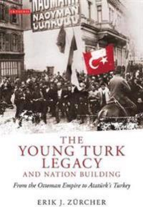 The Young Turk Legacy and Nation Building