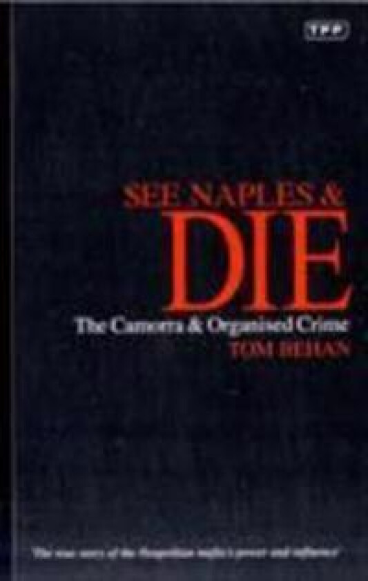 See Naples & die. The Camorra & Organised Crime