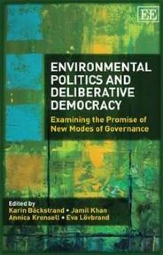 Environmental Politics and Deliberative Democracy