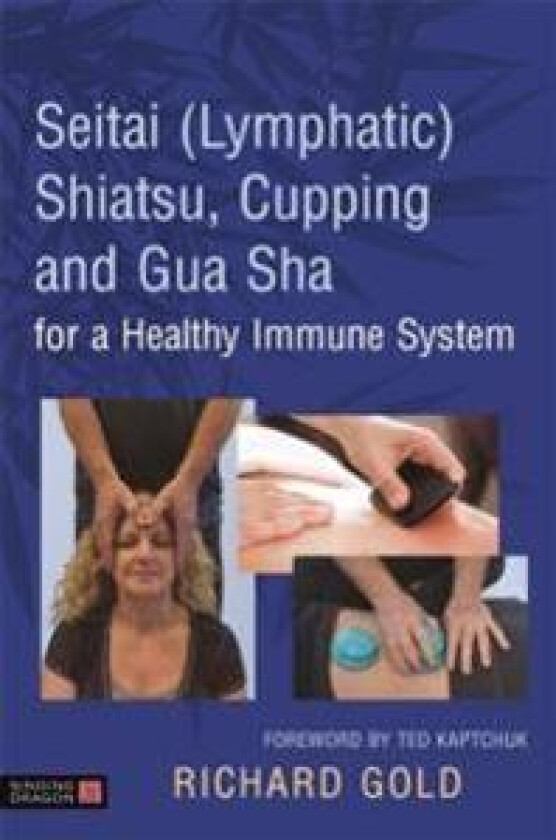 Seitai (Lymphatic) Shiatsu, Cupping and Gua Sha for a Healthy Immune System