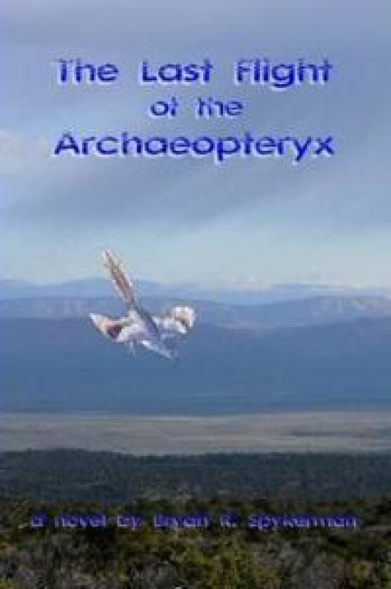 The Last Flight of the Archaeopteryx
