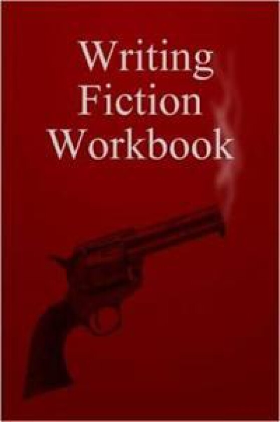 Writing Fiction Workbook