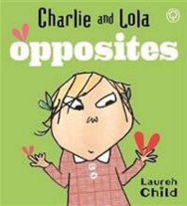 Charlie and Lola: Opposites