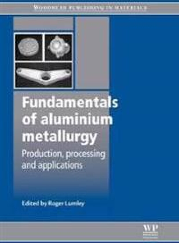 Bilde av Fundamentals of Aluminium Metallurgy
