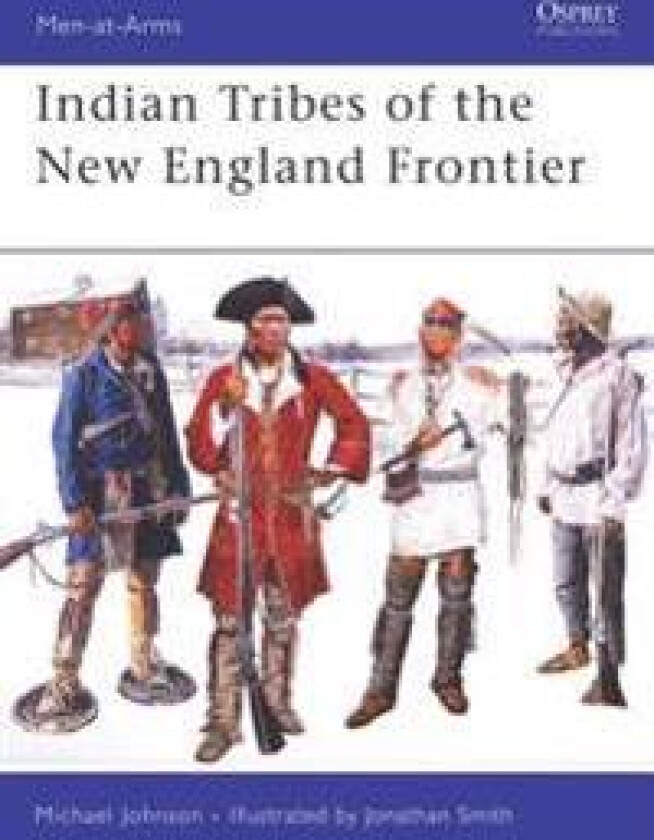 Indian Tribes of the New England Frontier