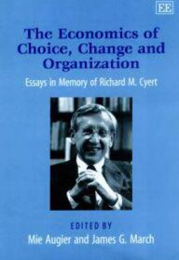 The Economics of Choice, Change and Organization