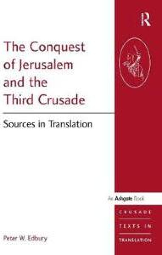 The Conquest of Jerusalem and the Third Crusade