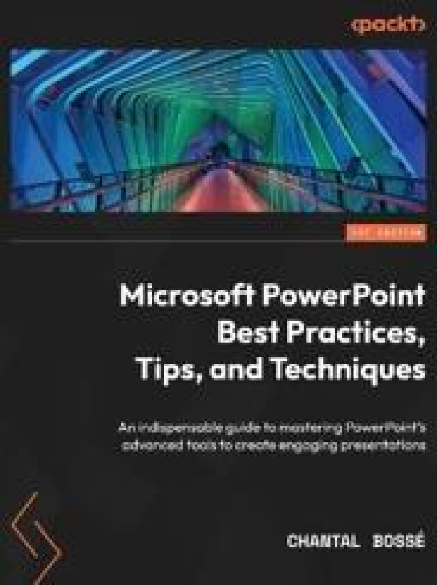 Microsoft PowerPoint Best Practices, Tips, and Techniques