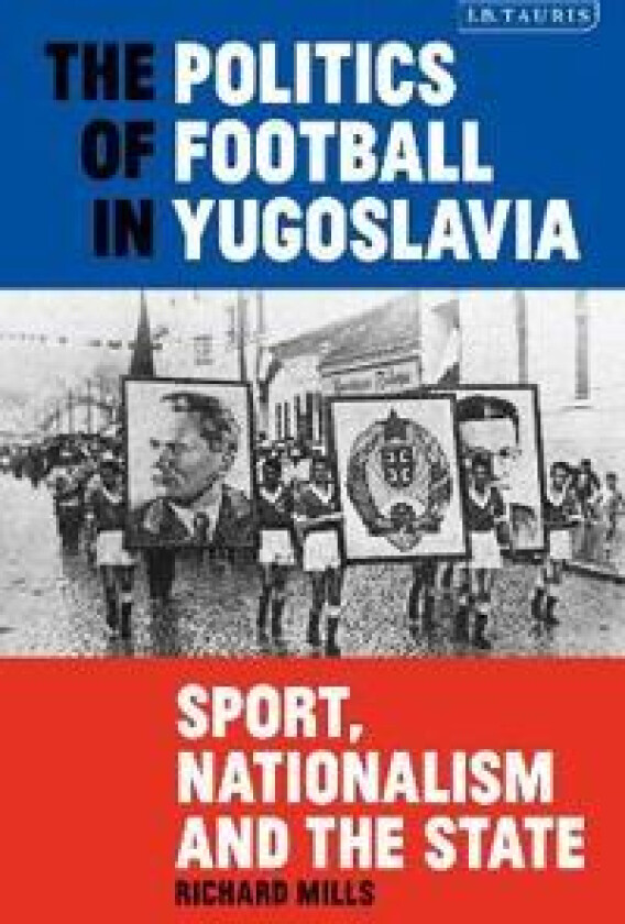 The Politics of Football in Yugoslavia