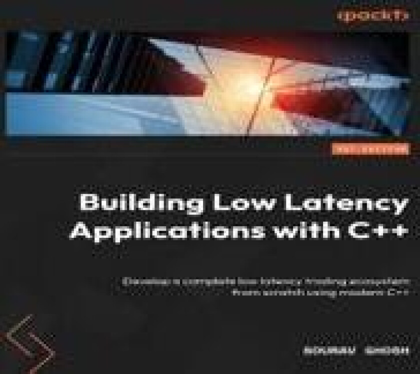 Building Low Latency Applications with C++