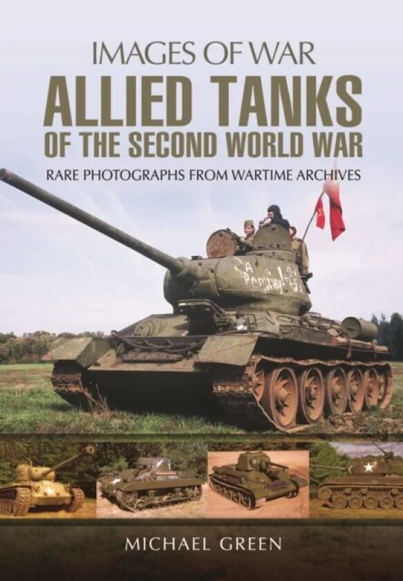 Allied Tanks of the Second World War av Michael Green