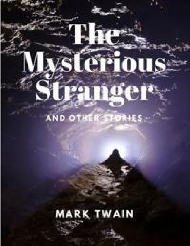 The Mysterious Stranger and Other Stories