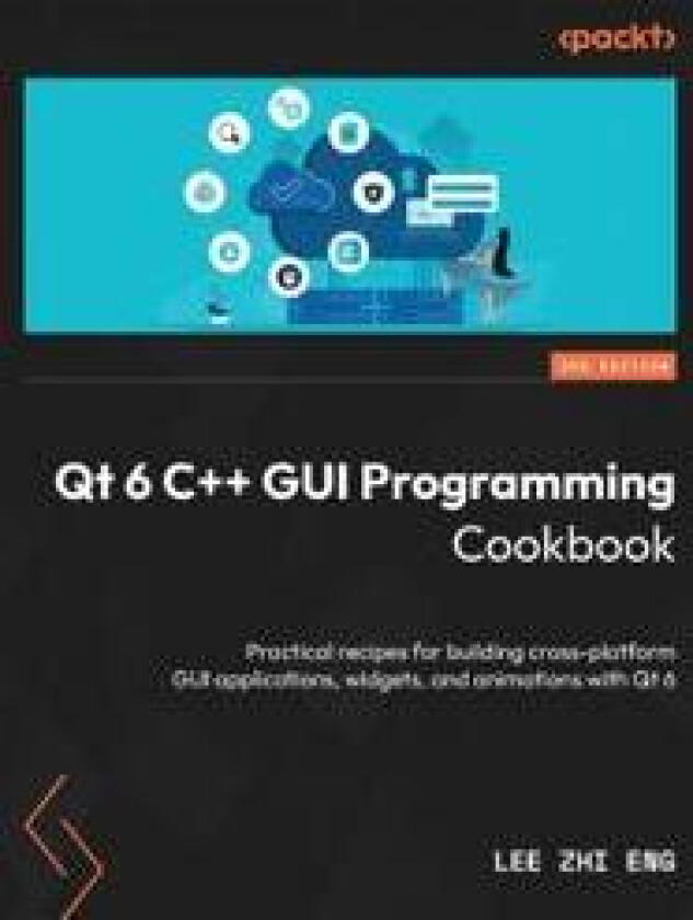 Qt 6 C++ GUI Programming Cookbook