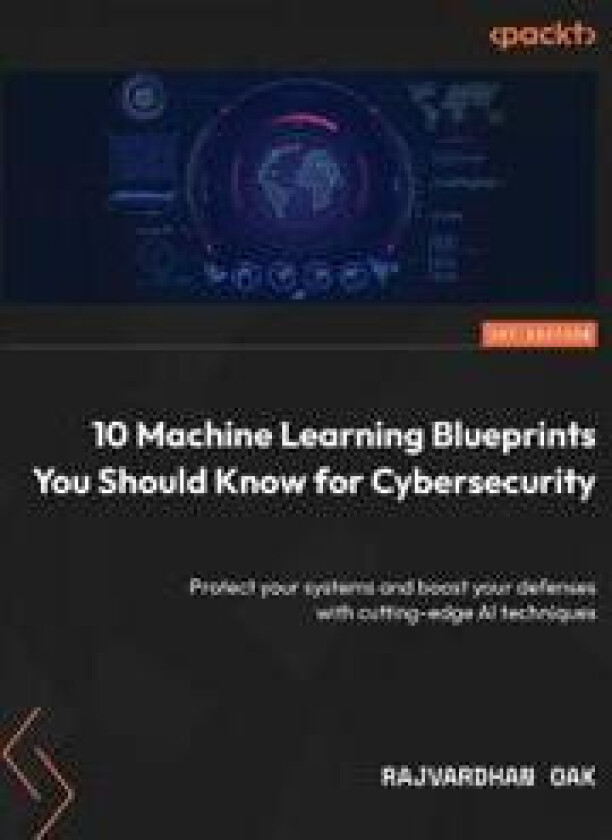 10 Machine Learning Blueprints You Should Know for Cybersecurity