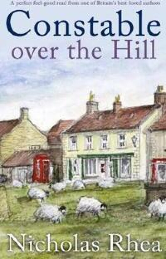 CONSTABLE OVER THE HILL a perfect feel-good read from one of Britain's best-loved authors
