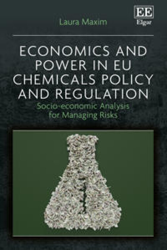 Economics and Power in EU Chemicals Policy and Regulation