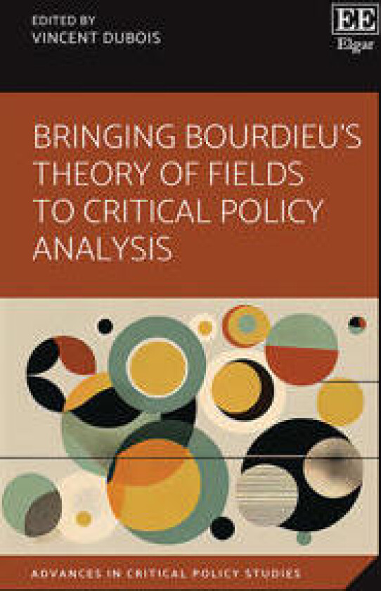 Bringing Bourdieu's Theory of Fields to Critical Policy Analysis