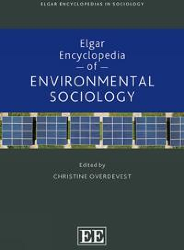 Elgar Encyclopedia of Environmental Sociology